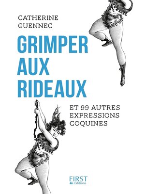 cover image of Grimper aux rideaux et 99 autres expressions coquines